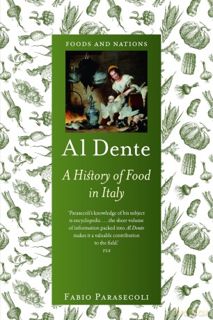Al Dente: A History of Food in Italy (Foods and Nations) - Fabio Parasecoli [KSIĄŻKA]