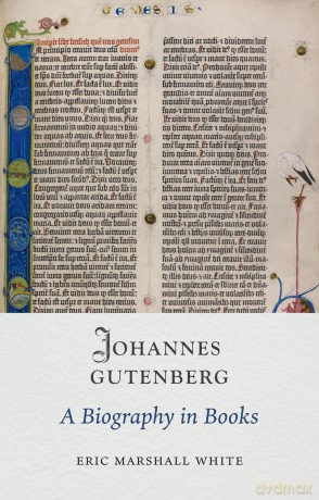 Johannes Gutenberg: A Biography in Books (Medieval Lives) - Eric Marshall White [KSIĄŻKA]