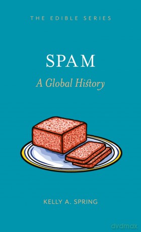 SPAM: A Global History (Edible) - Kelly A. Spring [KSIĄŻKA]