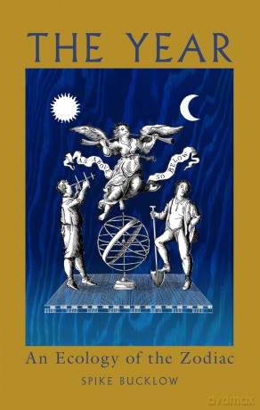 The Year: An Ecology of the Zodiac - Spike Bucklow [KSIĄŻKA]