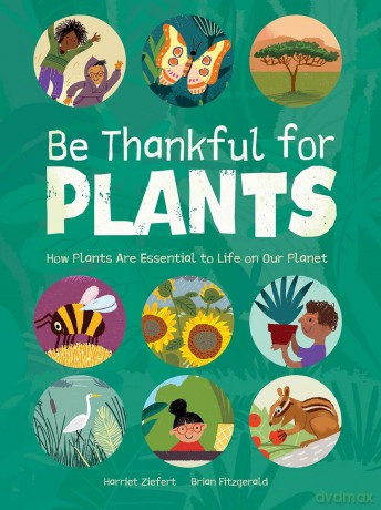 Be Thankful for Plants - Harriet Ziefert [KSIĄŻKA]