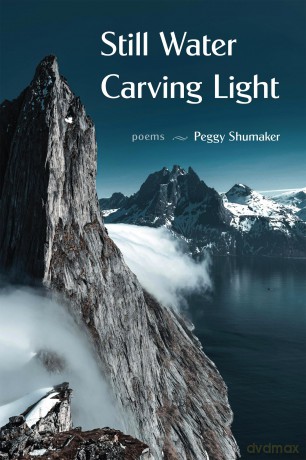 Still Water Carving Light: Poems - Peggy Shumaker [KSIĄŻKA]