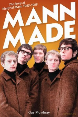 Mann Made: The Story of Manfred Mann 1963-1969 - Guy Mowbray [KSIĄŻKA]