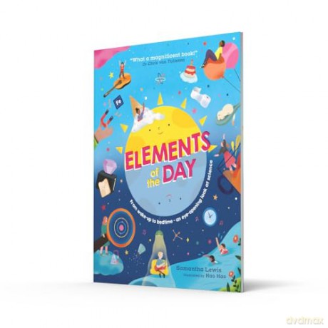 Elements of the Day: A new illustrated STEAM non-fiction children's book for 2025 about science and the periodic table for ages 7+ - Samantha Lewis [KSIĄŻKA]