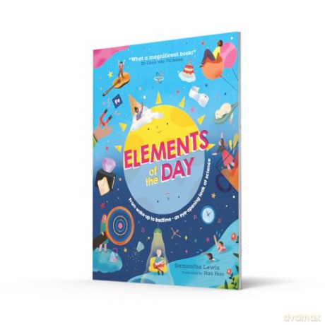 Elements of the Day: A new illustrated STEAM non-fiction children's book for 2025 about science and the periodic table for ages 7+ - Samantha Lewis [KSIĄŻKA]
