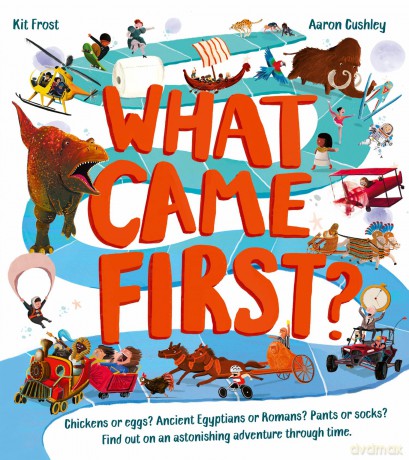 What Came First?: A new, fact-filled illustrated children's non-fiction book for 2025 - Kit Frost [KSIĄŻKA]