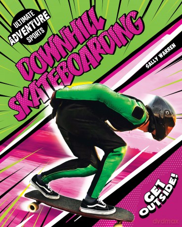 Downhill Skateboarding: Volume 2 (Ultimate Adventure Sports) - Sally Warren [KSIĄŻKA]