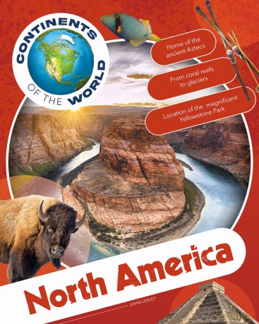 North America (Continents of the World) - John Lesley [KSIĄŻKA]