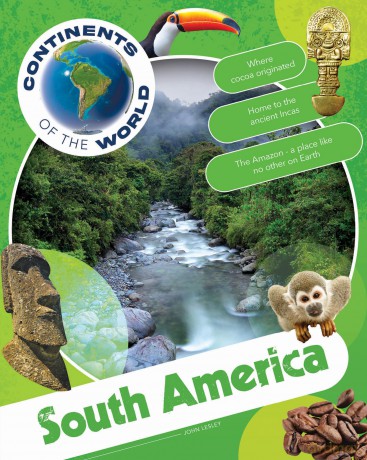 South America (Continents of the World) - John Lesley [KSIĄŻKA]