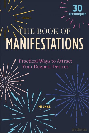 The Book of Manifestations: Practical Ways to Attract Your Deepest Desires - Mishal Karamchandani [KSIĄŻKA]
