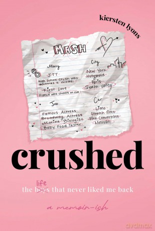 crushed: the boys that never liked me back - Kiersten Lyons [KSIĄŻKA]