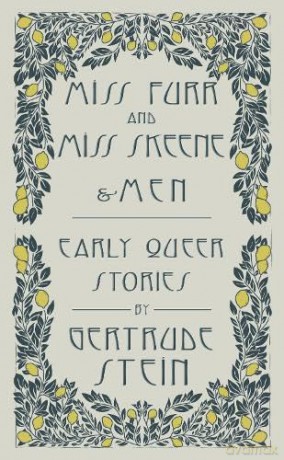 Miss Furr and Miss Skeene and Men: Early Queer Stories - Gertrude Stein [KSIĄŻKA]