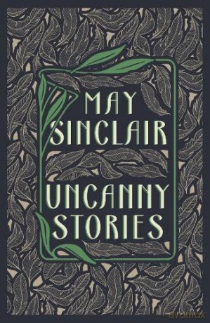 Uncanny Stories - May Sinclair [KSIĄŻKA]