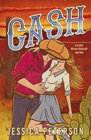 Cash: A new must-read, wildly sexy, enemies-to-lovers small-town cowboy romance (Lucky River Ranch) - Jessica Peterson [KSIĄŻKA]