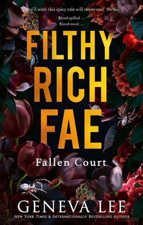 Filthy Rich Fae: Fallen Court: TikTok made me buy it! A spicy, unputdownable slow burn enemies to lovers romantasy - Geneva Lee [KSIĄŻKA]