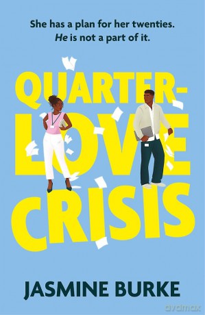 Quarter-Love Crisis: The rivals-to-lovers workplace romcom of the summer perfect for fans of The Hating Game! - Jasmine Burke [KSIĄŻKA]