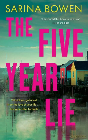 The Five Year Lie: A totally unputdownable domestic thriller with a pulse-pounding romance - Sarina Bowen [KSIĄŻKA]