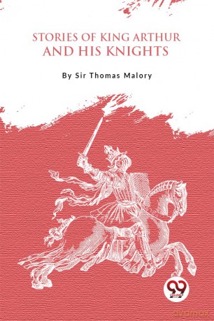 Stories Of King Arthur And His Knights - Sir Thomas Malory [KSIĄŻKA]