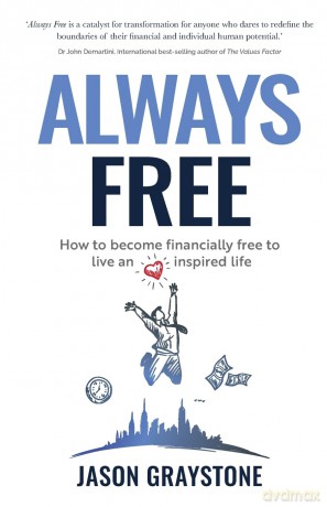 Always Free: How to become financially free to live an inspired life - Jason Graystone [KSIĄŻKA]