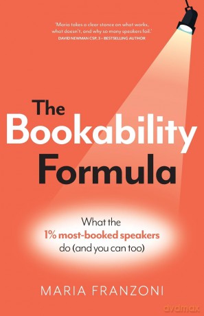The Bookability Formula: What the 1% most-booked speakers do (and you can too) - Maria Franzoni [KSIĄŻKA]