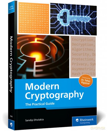 Modern Cryptography: The Practical Guide - Sandip Dholakia [KSIĄŻKA]