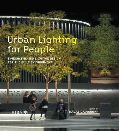Urban Lighting for People: Evidence-Based Lighting Design for the Built Environment - Navaz Davoudian [KSIĄŻKA]