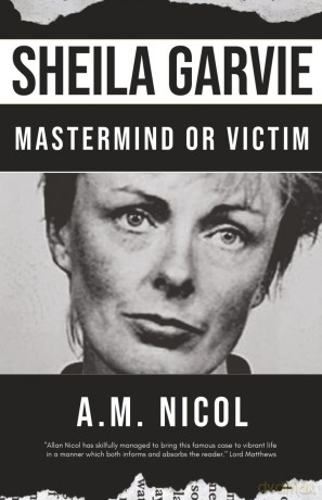 Sheila Garvie: Mastermind or Victim - A.M. Nicol [KSIĄŻKA]