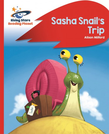 Reading Planet - Sasha Snail's Trip - Red B: Rocket Phonics (Rising Stars Reading Planet) - Alison Milford [KSIĄŻKA]