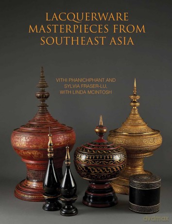 Lacquerware Masterpieces from Southeast Asia - Vithi Phanichphant [KSIĄŻKA]