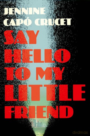 Say Hello to My Little Friend: WINNER of the Los Angeles Times Book Prize in Fiction - Jennine Capó Crucet [KSIĄŻKA]
