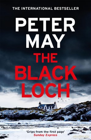 The Black Loch: an explosive return to the hebrides and the internationally bestselling Lewis Thrillers (Riverrun) - Peter May [KSIĄŻKA]