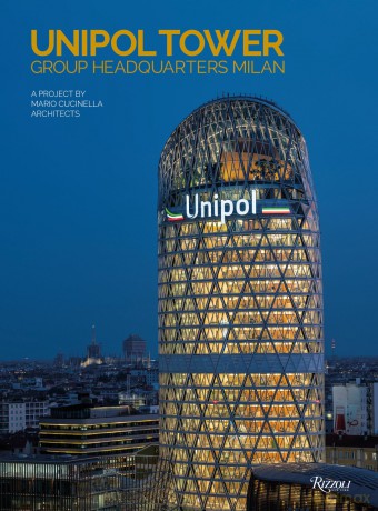 The Unipol Tower: Group Headquarters Milan - Manuel Orazi [KSIĄŻKA]
