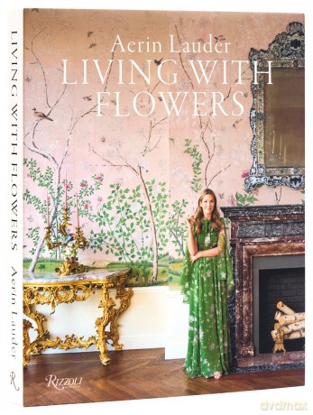 Aerin Lauder Living with Flowers - Aerin Lauder [KSIĄŻKA]