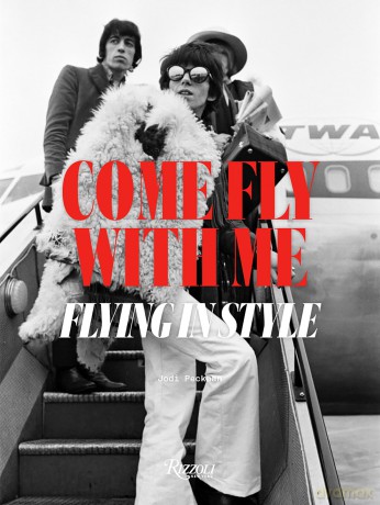 Come Fly With Me: Flying in Style - Jodi Peckman [KSIĄŻKA]