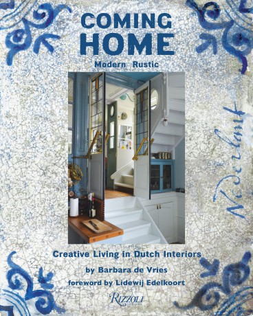 Coming Home: Modern Rustic: Creative Living in Dutch Interiors - Barbara de Vries [KSIĄŻKA]
