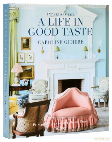 Interiors for a Life in Good Taste: Interiors for Living Well - Caroline Gidiere [KSIĄŻKA]