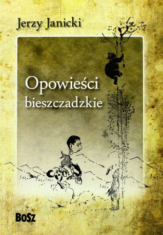 Opowieści bieszczadzkie wyd.2014 [KSIĄŻKA]