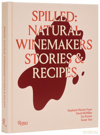 Spilled: Stories and Recipes from Natural Winemakers - Stephanie Mercier Voyer [KSIĄŻKA]
