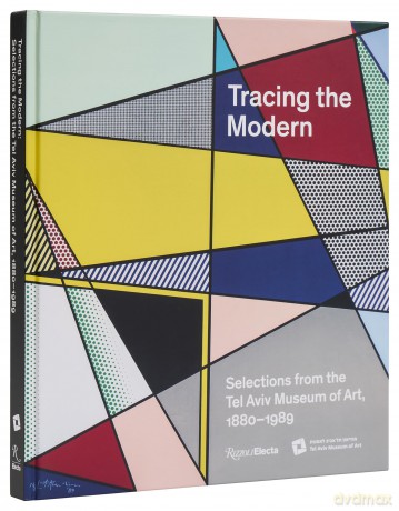 Tracing the Modern: Selections from the Tel Aviv Museum of Art, 1880-1989 - Hillary Reder [KSIĄŻKA]