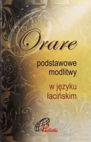 Orare - podstawowe modlitwy w języku łacińskim [KSIĄŻKA]