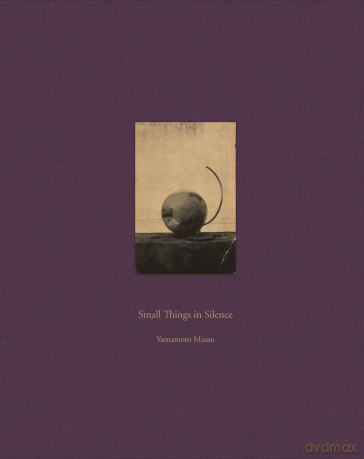 Masao Yamamoto: Small Things in Silence: Third Edition - Jacobo Siruela [KSIĄŻKA]