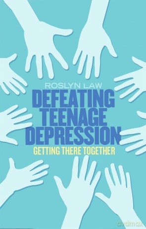 Defeating Teenage Depression: Getting There Together (Tom Thorne Novels) - Roslyn Law [KSIĄŻKA]