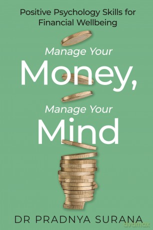 Manage Your Money, Manage Your Mind: Positive Psychology Skills for Financial Wellbeing - Dr Pradnya Surana [KSIĄŻKA]