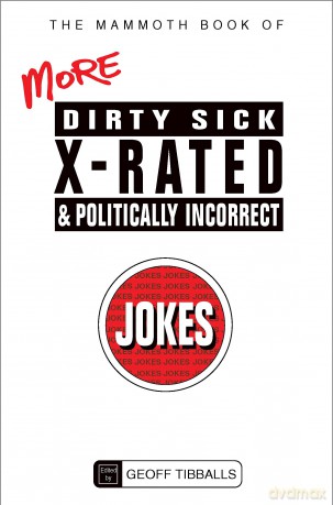The Mammoth Book of More Dirty, Sick, X-Rated and Politically Incorrect Jokes (Mammoth Books) - Geoff Tibballs [KSIĄŻKA]