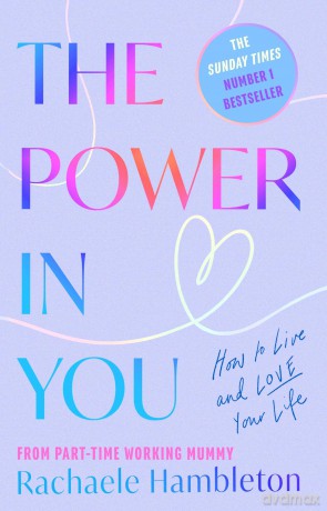 The Power in You: How to Live and Love Your Life - Rachaele Hambleton [KSIĄŻKA]