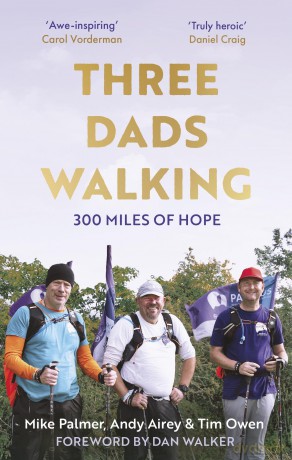 Three Dads Walking: 300 Miles of Hope - Tim Owen [KSIĄŻKA]