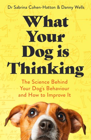 What Your Dog is Thinking: The Science Behind Your Dog's Behaviour and How to Improve It - Sabrina Cohen-Hatton [KSIĄŻKA]