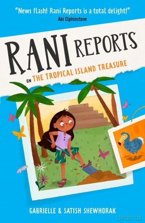 Rani Reports on the Tropical Island Treasure: Book 3 - Gabrielle Shewhorak [KSIĄŻKA]