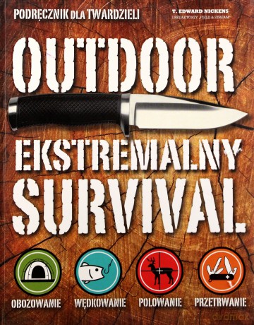 Outdoor. Ekstremalny survival [KSIĄŻKA]