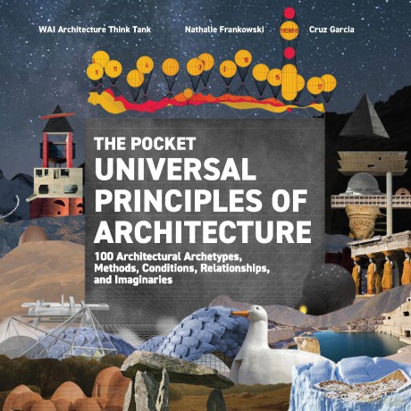 The Pocket Universal Principles of Architecture: 100 Architectural Archetypes, Methods, Conditions, Relationships, and Imaginaries (Rockport Universal) - Cruz Garcia [KSIĄŻKA]